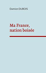 E-Book (epub) Ma France, nation boisée von Damien Dubois