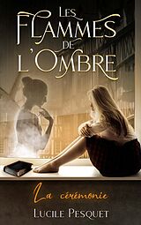 eBook (epub) Les Flammes de l'Ombre de Lucile Pesquet