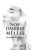 E-Book (epub) Nos Ombres Mêlées von Joao Manuel Neves Antunes