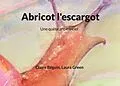 E-Book (epub) Abricot l'escargot von Claire Béguin, Laura Green