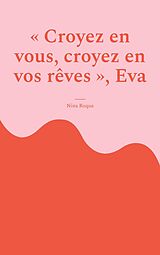 eBook (epub) "Croyez en vous, croyez en vos rêves", Eva de Nina Roque