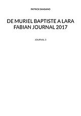 E-Book (epub) De Muriel baptiste à Lara Fabian journal 2017 von Patrick Sansano