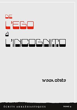 eBook (epub) De l'ego à l'incognito de Ivsan Otets