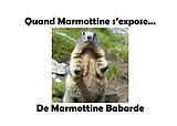 eBook (epub) Quand Marmottine s'expose de Marmottine Babarde