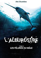 eBook (epub) L'alburostre 2 de Alec Clouelebec