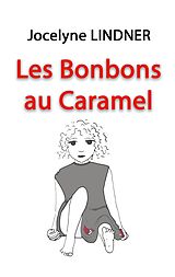 eBook (epub) Les Bonbons au Caramel de Jocelyne Lindner