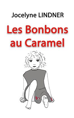 eBook (epub) Les Bonbons au Caramel de Jocelyne Lindner