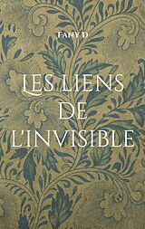 eBook (epub) Les liens de l'invisible de Fany D