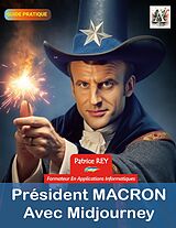 eBook (epub) President Macron avec Midjourney de Patrice Rey