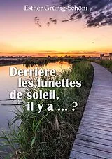 E-Book (epub) Derrière les lunettes de soleil, il y a ... ? von Esther Grünig-Schöni