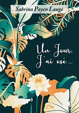 E-Book (epub) Un jour, j'ai osé... von Sabrina Payen Laugé