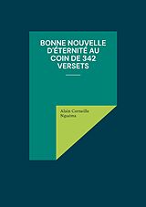 eBook (epub) Bonne Nouvelle d'éternité au coin de 342 versets de Alain Corneille Nguéma