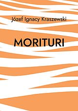 E-Book (epub) Morituri von Jozef Ignacy Kraszewski