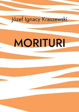 eBook (epub) Morituri de Jozef Ignacy Kraszewski