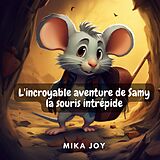 eBook (pdf) L'incroyable aventure de Samy la souris intrépide de Mika Joy