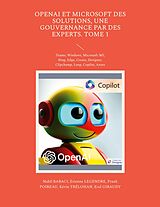 eBook (epub) OpenAI et Microsoft des solutions, une gouvernance par des experts. Tome 1 de Nabil Babaci, Etienne Legendre, Frank Poireau