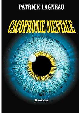 eBook (epub) Cacophonie mentale de Patrick Lagneau