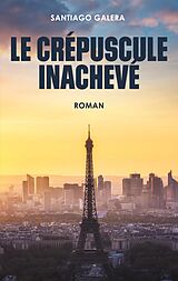 eBook (epub) Le crépuscule Inachevé de Santiago Galera