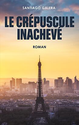 eBook (epub) Le crépuscule Inachevé de Santiago Galera