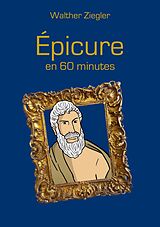 eBook (epub) Épicure en 60 minutes de Walther Ziegler