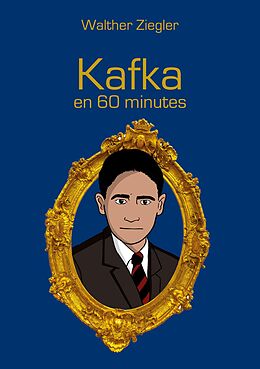 eBook (epub) Kafka en 60 minutes de Walther Ziegler