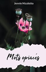 eBook (epub) Mots opiacés de Jennie Nicoletto