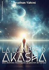 eBook (epub) La lumière d'Akasha de Jonathan Yahimi