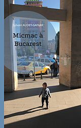 eBook (epub) Micmac à Bucarest de Sylvain Audet-Gainar