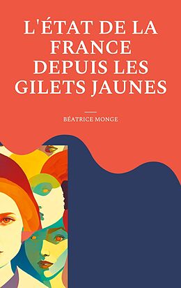 eBook (epub) L'état de la France depuis les gilets jaunes de Béatrice Monge