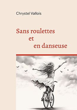 eBook (epub) Sans roulettes et en danseuse de Chrystel Vallois