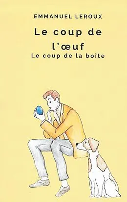 E-Book (epub) Le coup de l'Oeuf von Emmanuel Leroux