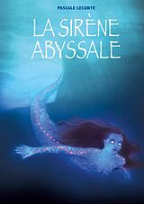 eBook (epub) La sirène abyssale de Pascale Leconte, Camille Benyamina