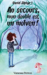 eBook (epub) Au secours, mon double est un molven! de Vanessa Perron