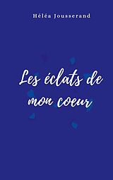 eBook (epub) Les éclats de mon coeur de Héléa Jousserand