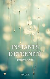 eBook (epub) Instants d'éternité de Tiffany Anna