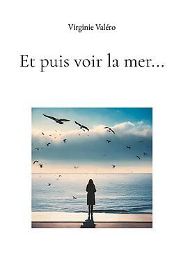 eBook (epub) Et puis voir la mer... de Virginie Valéro