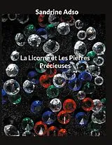 E-Book (epub) La Licorne et Les Pierres Précieuses von Sandrine Adso