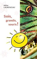 E-Book (epub) Sois, grandis, souris ! von Solène Laurenceau