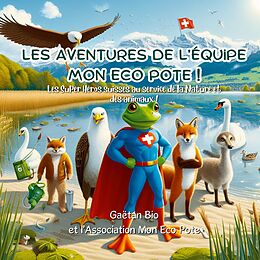 E-Book (pdf) Les aventures de l'équipe Mon Eco Pote ! von Gaëtan Bio