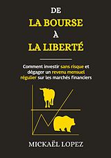 E-Book (epub) De la Bourse à la Liberté von Mickaël Lopez