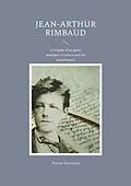 E-Book (epub) Jean-Arthur Rimbaud von Paterne Berrichon