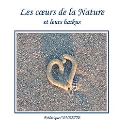 eBook (epub) Les coeurs de la Nature et leurs haïkus de Frédérique Condette