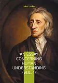E-Book (epub) An Essay Concerning Human Understanding (Vol. 1) von John Locke