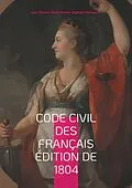 E-Book (epub) Code civil des Français édition de 1804 von Jean-Étienne-Marie Portalis, Napoléon Bonaparte