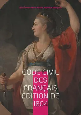 E-Book (epub) Code civil des Français édition de 1804 von Jean-Étienne-Marie Portalis, Napoléon Bonaparte