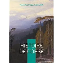 E-Book (epub) Histoire de Corse von Pierre Paul Raoul, Louis Villat