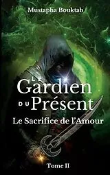 E-Book (epub) Le Gardien du présent von Mustapha Bouktab