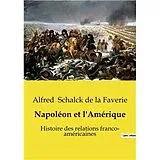 E-Book (epub) Napoléon et l'Amérique von Alfred Schalck De La Faverie