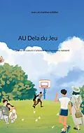 E-Book (epub) Au dela du jeu von Marc Et Martine Schilder