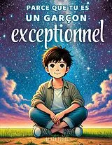 Kartonierter Einband Parce que tu es un garçon exceptionnel von Alicia Peretti